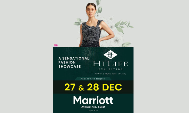 A two-day Hi Life Exhibition featuring the latest bridal wear collections and fashion trends will be held on December 27 and 28 at Marriott Hotel Surat